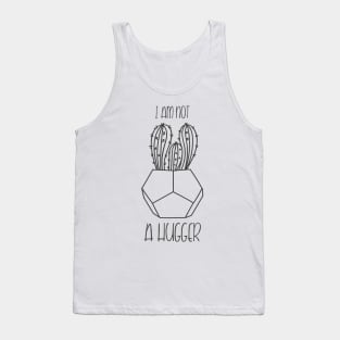 I Am Not A Hugger Tank Top